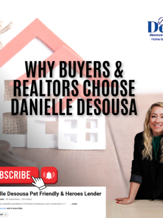 Why Buyers & Realtors Choose Danielle DesousWhy Buyers & Realtors Choose Danielle Desousa